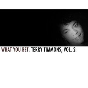 What You Bet: Terry Timmons, Vol. 2