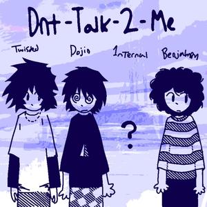 dnt-tlk-2-me (feat. dojin, quojins & Benjahmen) [Explicit]