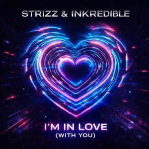 I'm in Love (With You) (feat. Livv Rose) (feat. DJ Inkredible & Livv Rose)