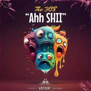 AHH SHII (feat. 308, Core, M.R. Hybrid & Niino Benz) (2020 Demo|Explicit)