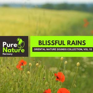 Blissful Rains - Oriental Nature Sounds Collection, Vol.10