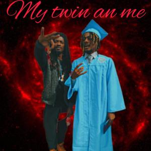 My twin & me (Explicit)