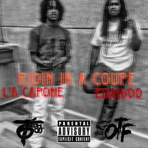 Ridin In A Coupe (feat. Edai600) [Explicit]