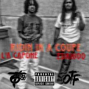 Ridin In A Coupe (feat. Edai600) (Explicit)