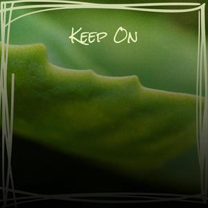 Keep On