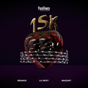 15K (feat. Mena the Kidd & Mau Zart) [Explicit]