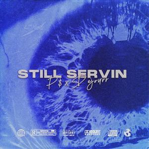 Still Servin (feat. Dejour4) [Explicit]