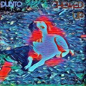 CHEWED UP (Explicit)