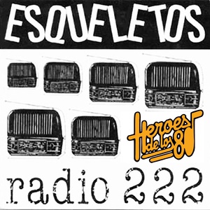 Héroes de los 80. Radio 222 (Remasterizado 2015)