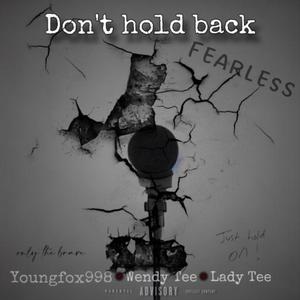 Don't hold back (feat. Wendy Tee & Lady Tee) (Explicit)
