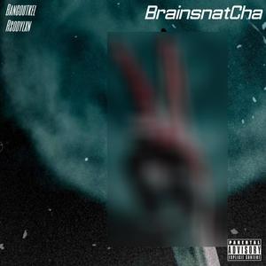 BrainSnatcha (Explicit)