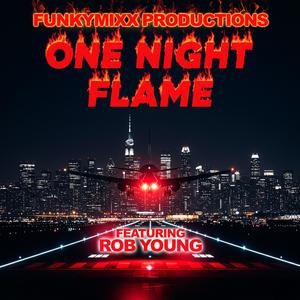 One Night Flame (feat. Rob Young) (2025 Hit It & Quit It ReMixx)