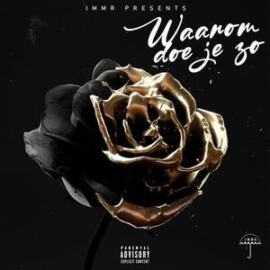 Waarom doe je zo (feat. Kriaturah & Michel Adamus) (Prodbygulzia) (Explicit)