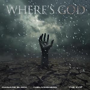 Where's God (feat. Daimare Black & The SVR) (Explicit)