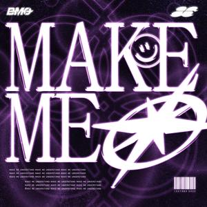 Make Me