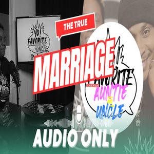 Marriage (feat. Auntie Gee & Uncle P) (Explicit)