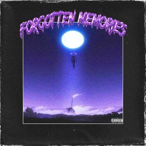 Forgotten Memories (Explicit)