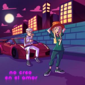 No Creo en el Amor (feat. Vblondie) [Explicit]