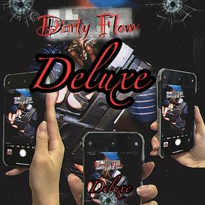 Dirty Flow- Deluxe (Explicit)