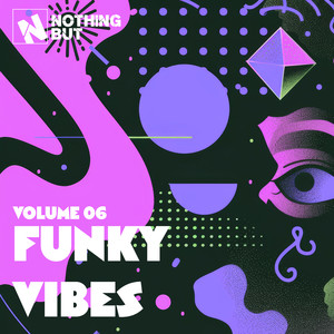 Nothing But... Funky Vibes, Vol. 06