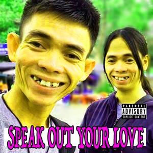 Speak Out Your Love (feat. thirstpro)