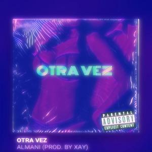 Otra Vez (Explicit)