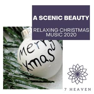 A Scenic Beauty - Relaxing Christmas Music 2020