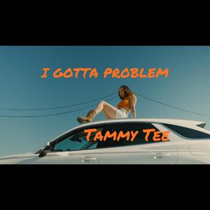I GOTTA PROBLEM (Explicit)