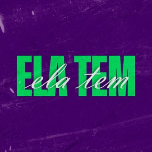 Ela Tem (Explicit)