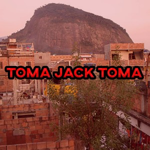 Toma jack toma (Explicit)