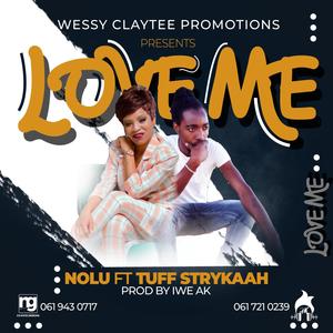 Love Me (feat. Nolu & Tuff Strykaah)