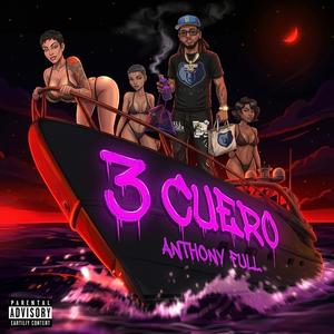 3 Cuero (feat. Anthony Full)