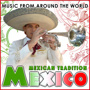 Mexico. Mexican Tradition. Music from Around the World