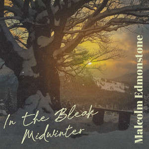 In The Bleak Midwinter