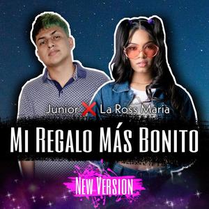 Mi Regalo Mas Bonito(feat. La Ross Maria) (New Version)