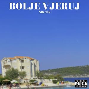 Bolje Vjeruj (Explicit)
