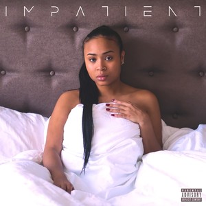 Impatient (Explicit)