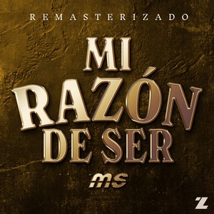 Mi Razón de Ser (REMASTERIZADO)