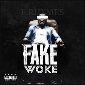 FAKE WOKE (feat. Krizz Kaliko & Mo'riya Chrissy) [Explicit]