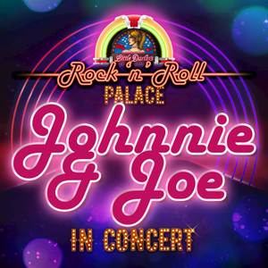 Johnnie & Joe - In Concert at Little Darlin's Rock 'n' Roll Palace (Live)