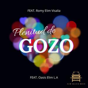 Plenitud De Gozo (feat. Oasis Elim L.A. & Romy Elim Visalia)