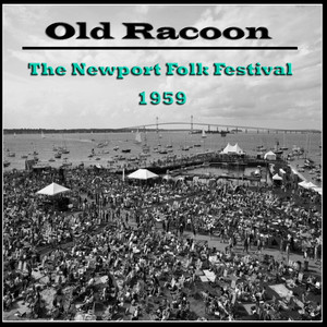 Old Racoon -The Newport Folk Festival 1959