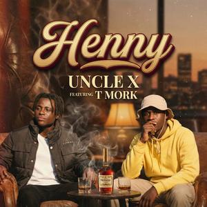 Henny (feat. T Mork) (Explicit)
