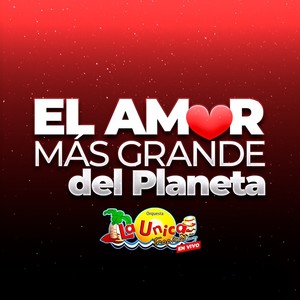 EL AMOR MÁS GRANDE DEL PLANETA (en vivo)