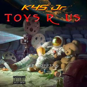 Toys R Us (feat. Wopp2Xx) (Explicit)