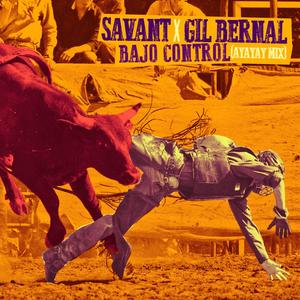 Bajo Control (feat. Gil Bernal) [AYAYAY Mix]