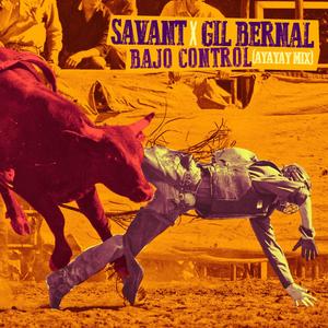 Bajo Control (feat. Gil Bernal) (AYAYAY Mix)