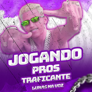 Jogando pros Traficante (Explicit)