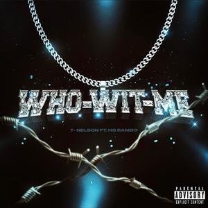 Who Wit Me(feat. H.G Rambo) (Explicit)