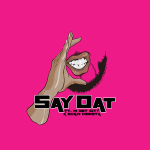 Say Dat (Explicit)